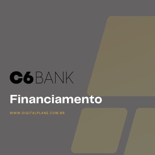 C6 Financiamento: Conheça Vantagens e Como Contratar - Foto: DigitalPlane