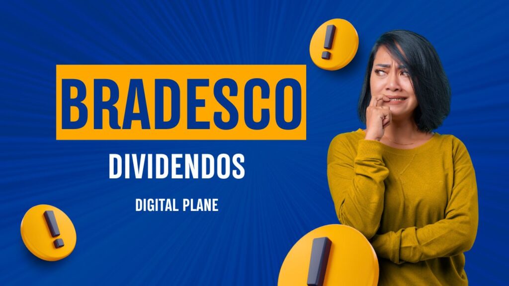 Bradesco Dividendos: Tudo Sobre os Rendimentos do Banco
