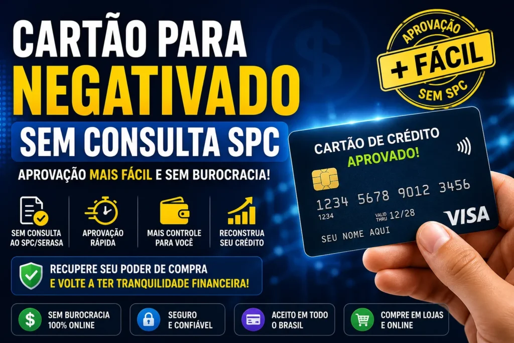 Cartão para Negativado Sem Consulta SPC: Guia 2026 - Fonte: Imagem gerada por IA (DALL·E / ChatGPT)