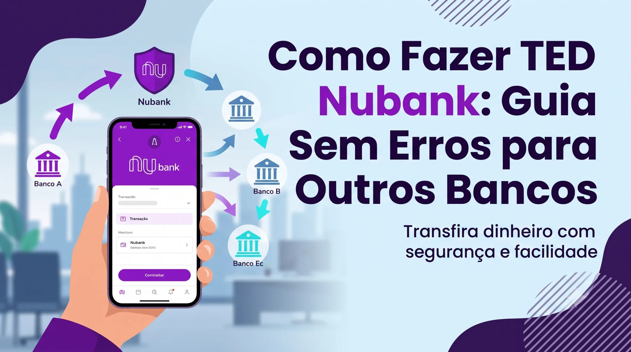Como Fazer TED Nubank: Guia Sem Erros para Outros Bancos